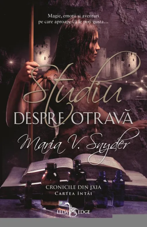 Cronicile din Ixia Vol. 1 Studiu despre otrava - 30.33 Lei