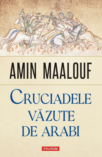 Cruciadele vazute de arabi - 45,40 Lei
