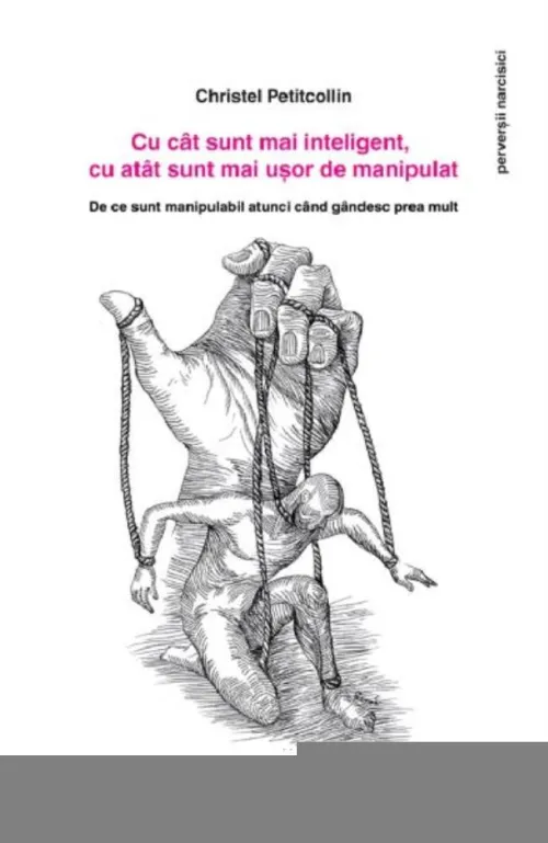Cu cat sunt mai inteligent cu atat sunt mai usor de manipulat - 31.70 Lei