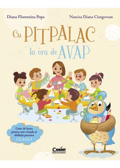 Cu Pitpalac la ora de AVAP. Caiet de lucru pentru arte vizuale si abilitati practice. Clasa I - 30.35 Lei