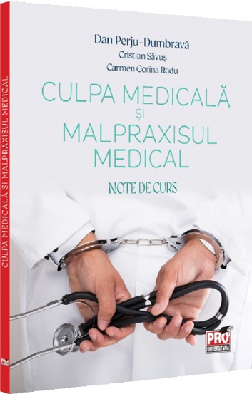 Culpa medicala si malpraxisul medical. Note de curs - 23,39 Lei