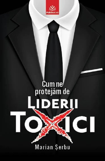 Cum ne protejam de liderii toxici - 48.54 Lei