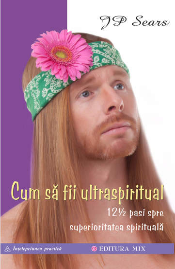Cum sa fii ultraspiritual - 53.10 Lei