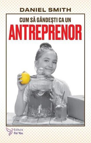 Cum sa gandesti ca un antreprenor - 26.46 Lei