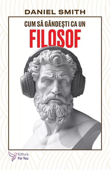 Cum sa gandesti ca un filosof - 27.41 Lei