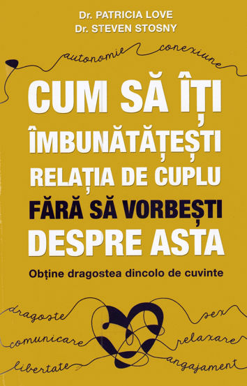 Cum sa iti imbunatatesti relatia de cuplu fara sa vorbesti despre asta - 29.60 Lei