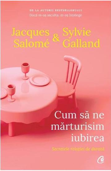 Cum sa ne marturisim iubirea. Secretele relatiei de durata - 40.40 Lei