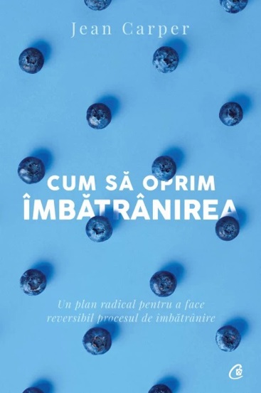 Cum sa oprim imbatranirea - 47.50 Lei