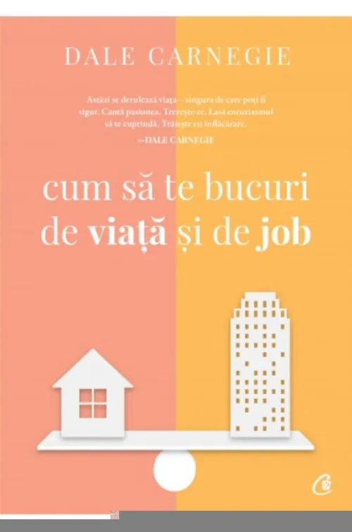 Cum sa te bucuri de viata si de slujba. Editia a III-a - 31.49 Lei