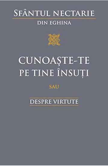 Cunoaste-te pe tine insuti sau despre virtute - 30.40 Lei