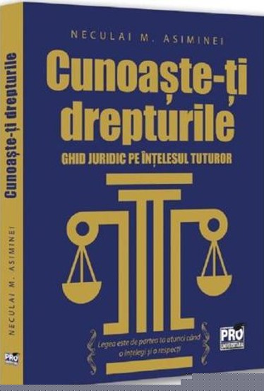Cunoaste-ti drepturile. Ghid juridic pe intelesul tuturor - 41.29 Lei