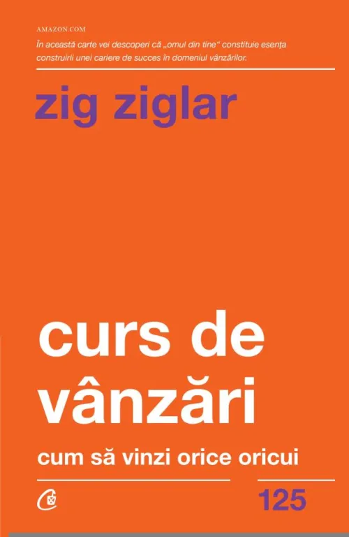 Curs de vanzari - Cum sa vinzi orice oricui. Editia a II - a - 24.70 Lei