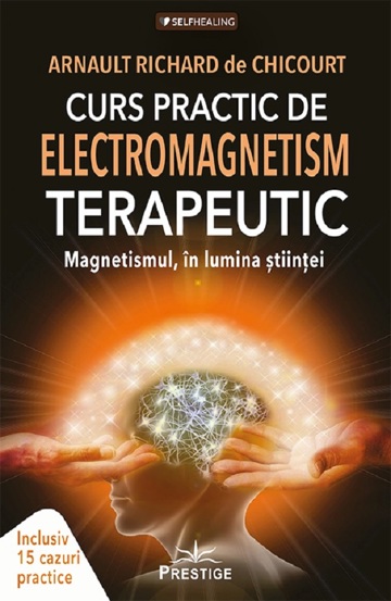 Curs practic de electromagnetism terapeutic - 33.80 Lei
