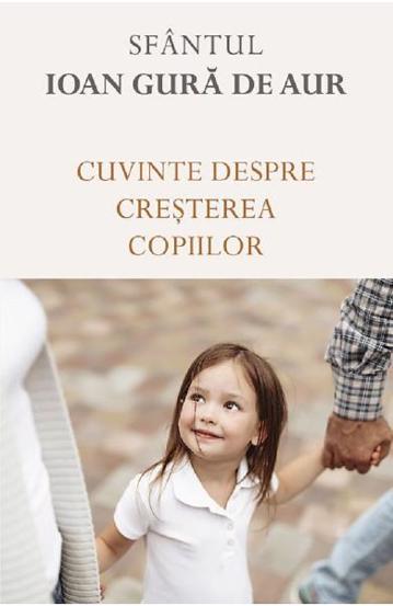 Cuvinte despre cresterea copiilor - 16.00 Lei