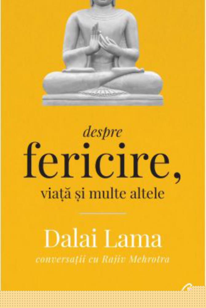 Dalai Lama: Despre fericire viata si multe altele - 40,40 Lei