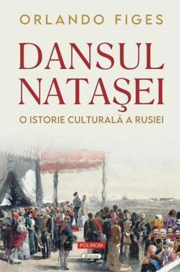 Dansul Natasei. O istorie culturala a Rusiei - 55.79 Lei