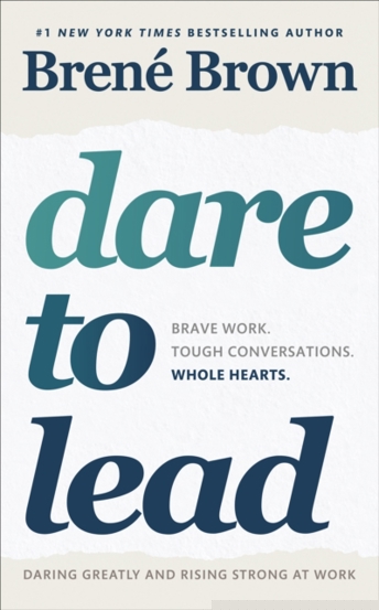 Dare to Lead : Brave Work. Tough Conversations. Whole Hearts. - 104.15 Lei