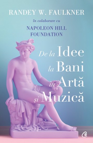 De la idee la bani in arta si muzica - 39.82 Lei