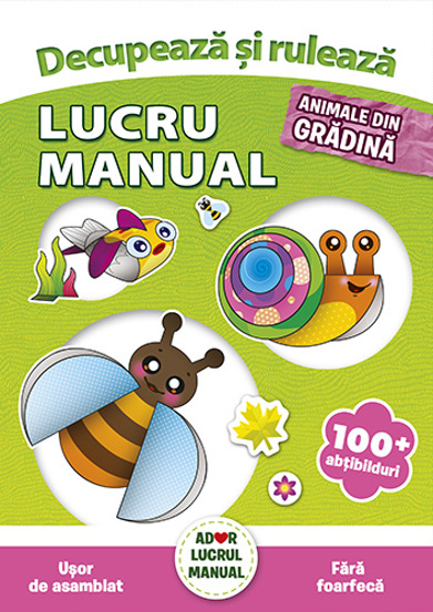 Decupeaza si ruleaza - Animale din gradina - 20.00 Lei