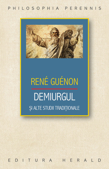 Demiurgul si alte studii traditionale - 36,22 Lei