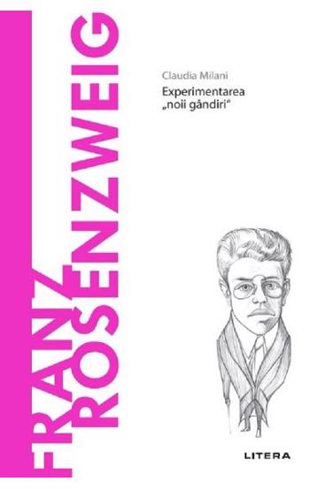 Descopera filosofia. Franz Rosenzweig - Experimentarea noii gandirii - 28,75 Lei