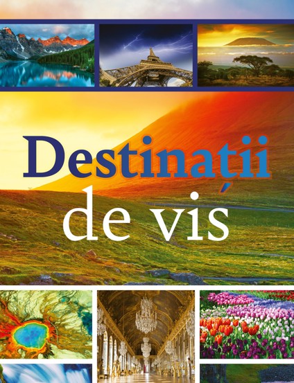 Destinatii de vis - 25.39 Lei