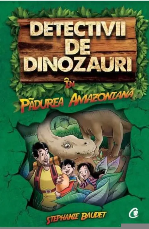 Detectivii de dinozauri in padurea amazoniana. Cartea intai - 26.08 Lei