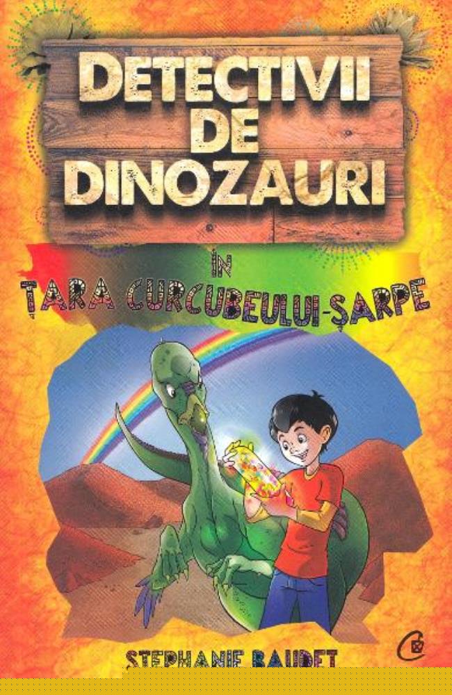 Detectivii de dinozauri in tara curcubeului - sarpe. A patra carte - 32.30 Lei