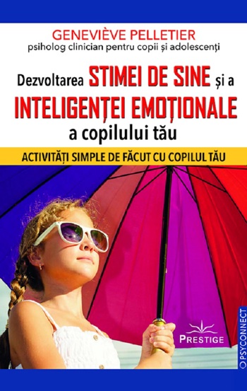 Dezvoltarea stimei de sine si a inteligentei emotionale a copilului tau - 37.00 Lei