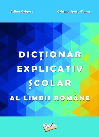 Dictionar explicativ scolar al limbii romane - 32.30 Lei
