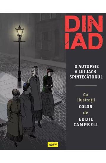 Din iad. O autopsie a lui Jack Spintecatorul - 51,32 Lei