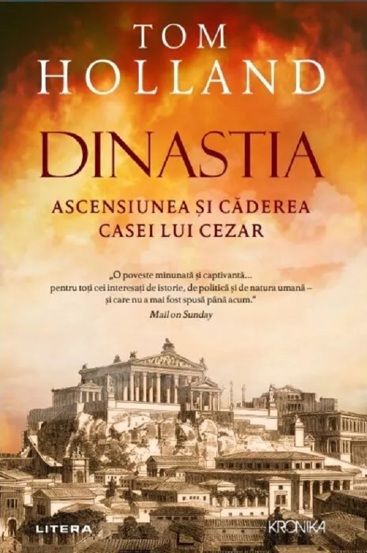 Dinastia. Ascensiunea si caderea casei lui Cezar - 71.99 Lei