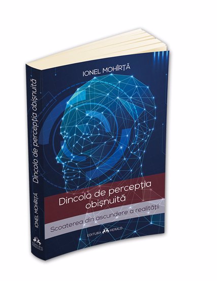 Dincolo de perceptia obisnuita - Scoaterea din ascundere a realitatii - 27.70 Lei