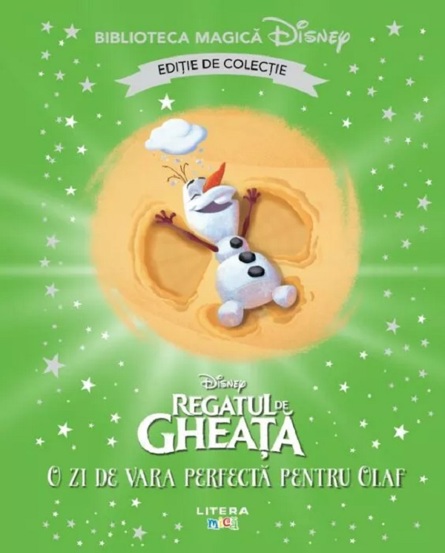 Disney. Regatul De Gheata. O Zi De Vara Perfecta Pentru Olaf. Biblioteca Magica. Editie De Colectie - 25.40 Lei