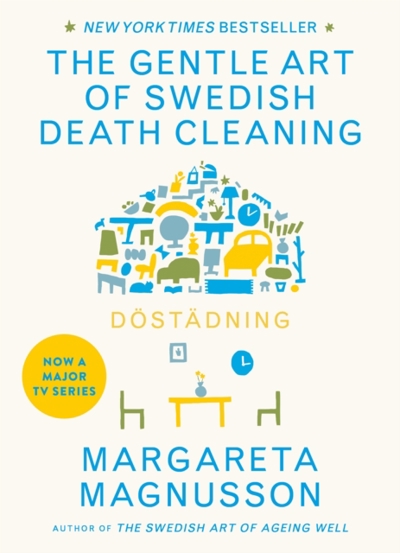 Dostadning : The Gentle Art of Swedish Death Cleaning - 50.10 Lei