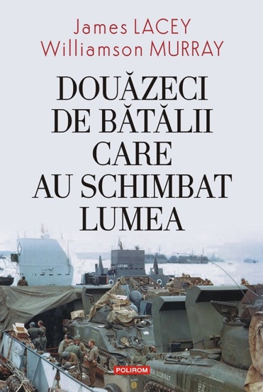 Douazeci de batalii care au schimbat lumea - 53.51 Lei