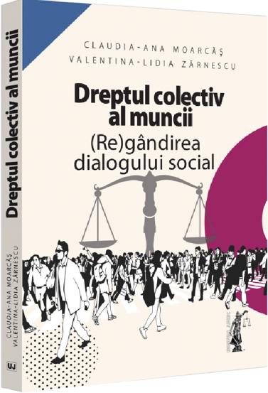Dreptul colectiv al muncii. Regandirea dialogului social - 69.29 Lei