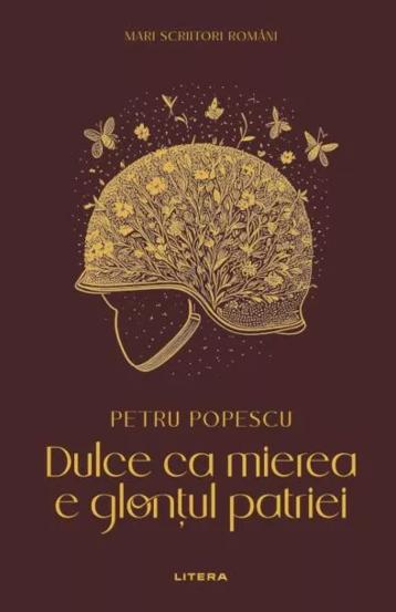 Dulce Ca Mierea E Glontul Patriei - 28.10 Lei