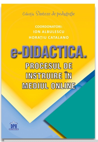 E-Didactica. Procesul de instruire in mediul online - 49.00 Lei