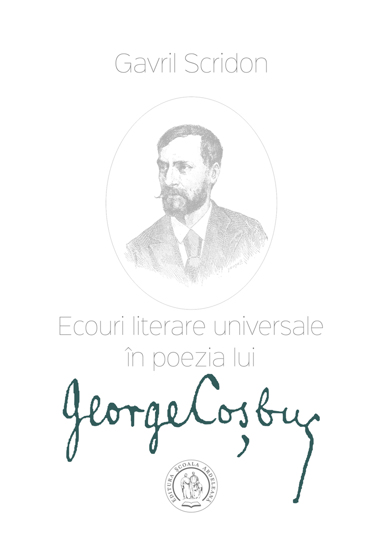 Ecouri literare universale in poezia lui George Cosbuc. Studiu de literatura comparata - 36.15 Lei