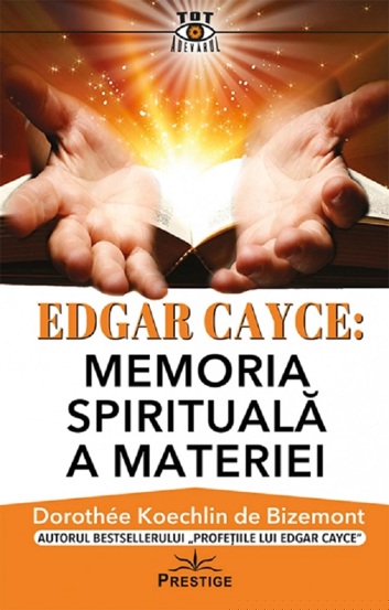 Edgar Cayce: Memoria spirituala a materiei - 39.37 Lei