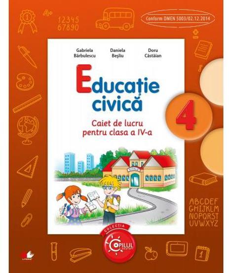 Educatie civica - Clasa 4 - Caiet - 12.56 Lei