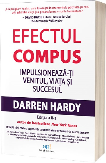 Efectul compus. Impulsioneaza-ti venitul viata si succesul - 46.60 Lei