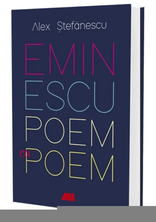 Eminescu - Poem cu poem: La o noua lectura: Antumele - 91.54 Lei