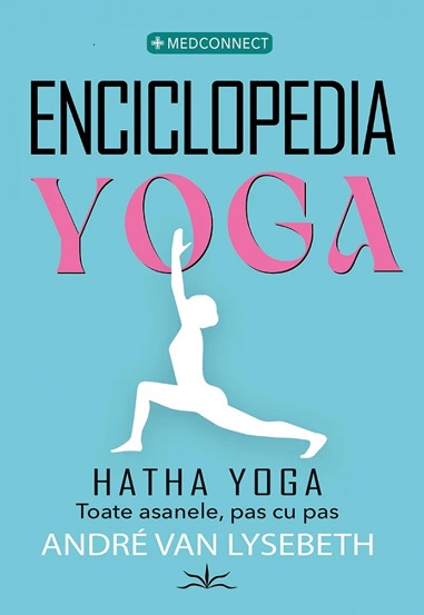 Enciclopedia Yoga. Hatha Yoga. Toate asanele pas cu pas - 148 Lei