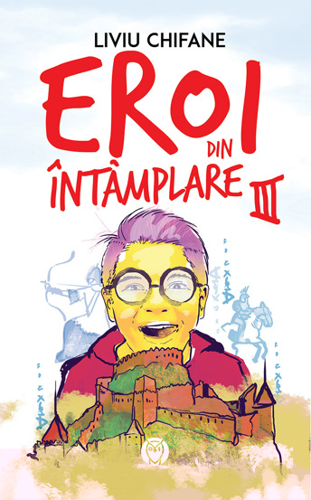 Eroi din Intamplare 3 - Manuscriscul misterios - 28.50 Lei