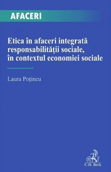 Etica in afaceri integrata responsabilitatii sociale in contextul economiei sociale - 42.65 Lei