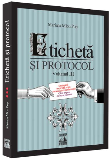 Eticheta si protocol. Vol.3 - 17.97 Lei