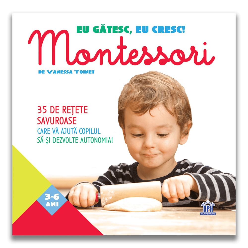 Eu gatesc eu cresc!: Montessori - 35 de retete savuroase care va ajuta copilul sa-si dezvolte autonomia! - 33.79 Lei