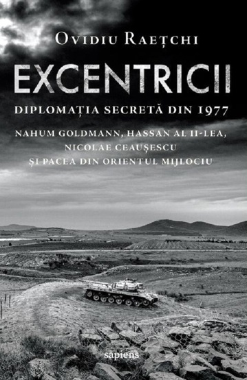 Excentricii. Diplomatia secreta din 1977 - 44.10 Lei